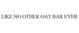 like no other oat bar ever