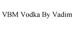 vbm vodka by vadim