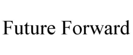 future forward