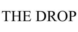 the drop