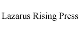 lazarus rising press