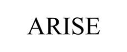 arise