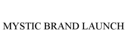 mystic brand launch