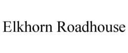 elkhorn roadhouse