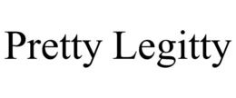 pretty legitty