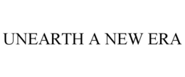 unearth a new era