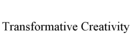 transformative creativity