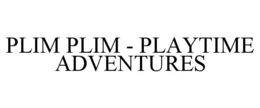 plim plim - playtime adventures