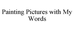 painting pictures with my words