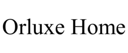 orluxe home