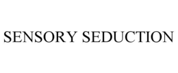 sensory seduction