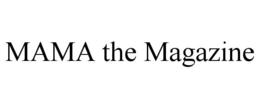 mama the magazine