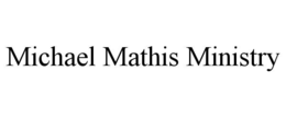 michael mathis ministry