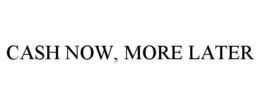 cash now, more later