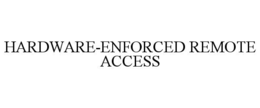 hardware-enforced remote access