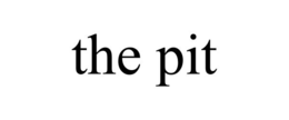 the pit