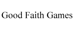 good faith games