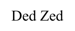 ded zed