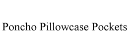 poncho pillowcase pockets