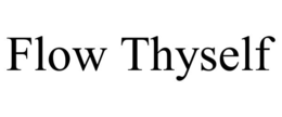 flow thyself