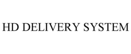 hd delivery system