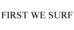first we surf