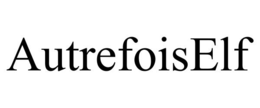 autrefoiself