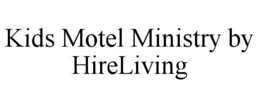 kids motel ministry by hireliving