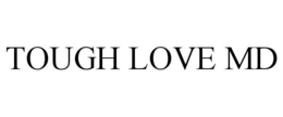 tough love md