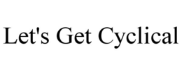 let's get cyclical