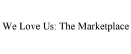 we love us: the marketplace