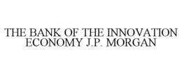 the bank of the innovation economy j.p. morgan