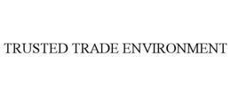trusted trade environment