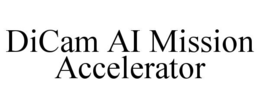 dicam ai mission accelerator