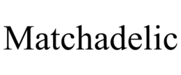 matchadelic