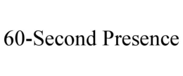 60-second presence