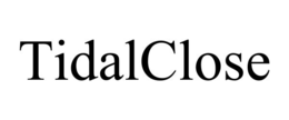 tidalclose