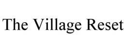 the village reset