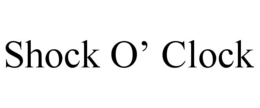 shock o’ clock