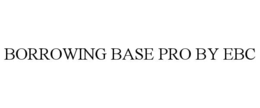 borrowing base pro by ebc
