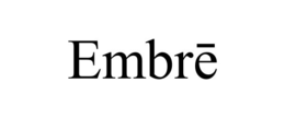embrĒ