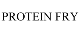 protein fry