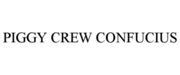 piggy crew confucius