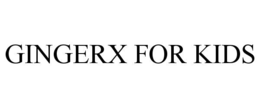 gingerx for kids