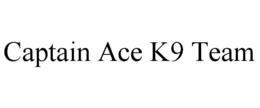 captain ace k9 team