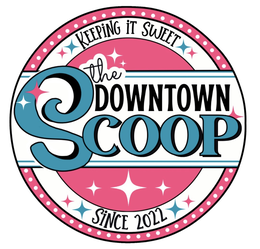 keeping it sweet the downtown scoop since 2022