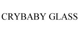 crybaby glass