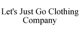 let's just go clothing company