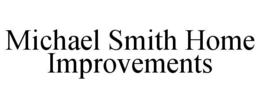 michael smith home improvements