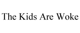 the kids are woke